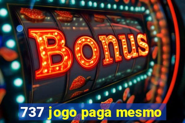 737 jogo paga mesmo